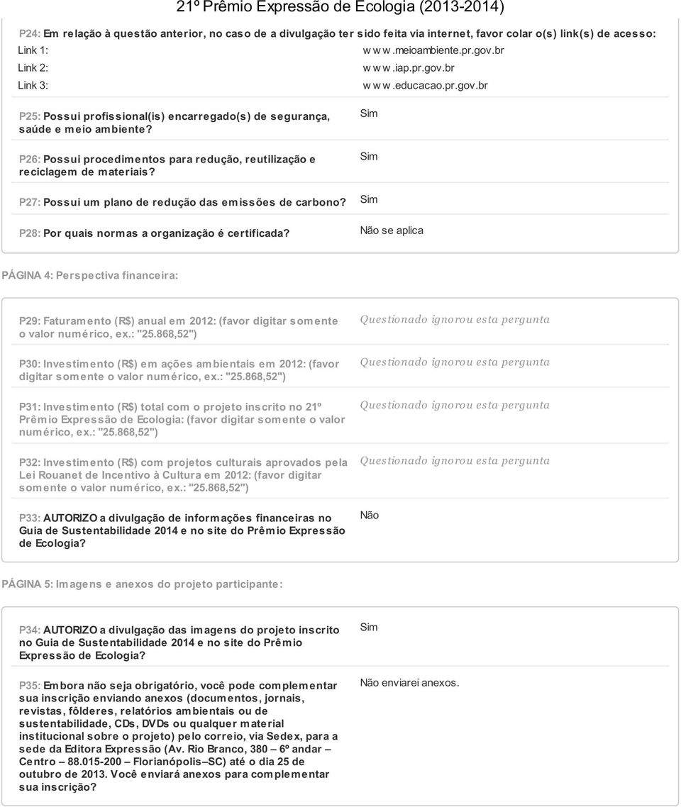 P27: Possui um plano de redução das emissões de carbono? P28: Por quais norm as a organização é certificada?