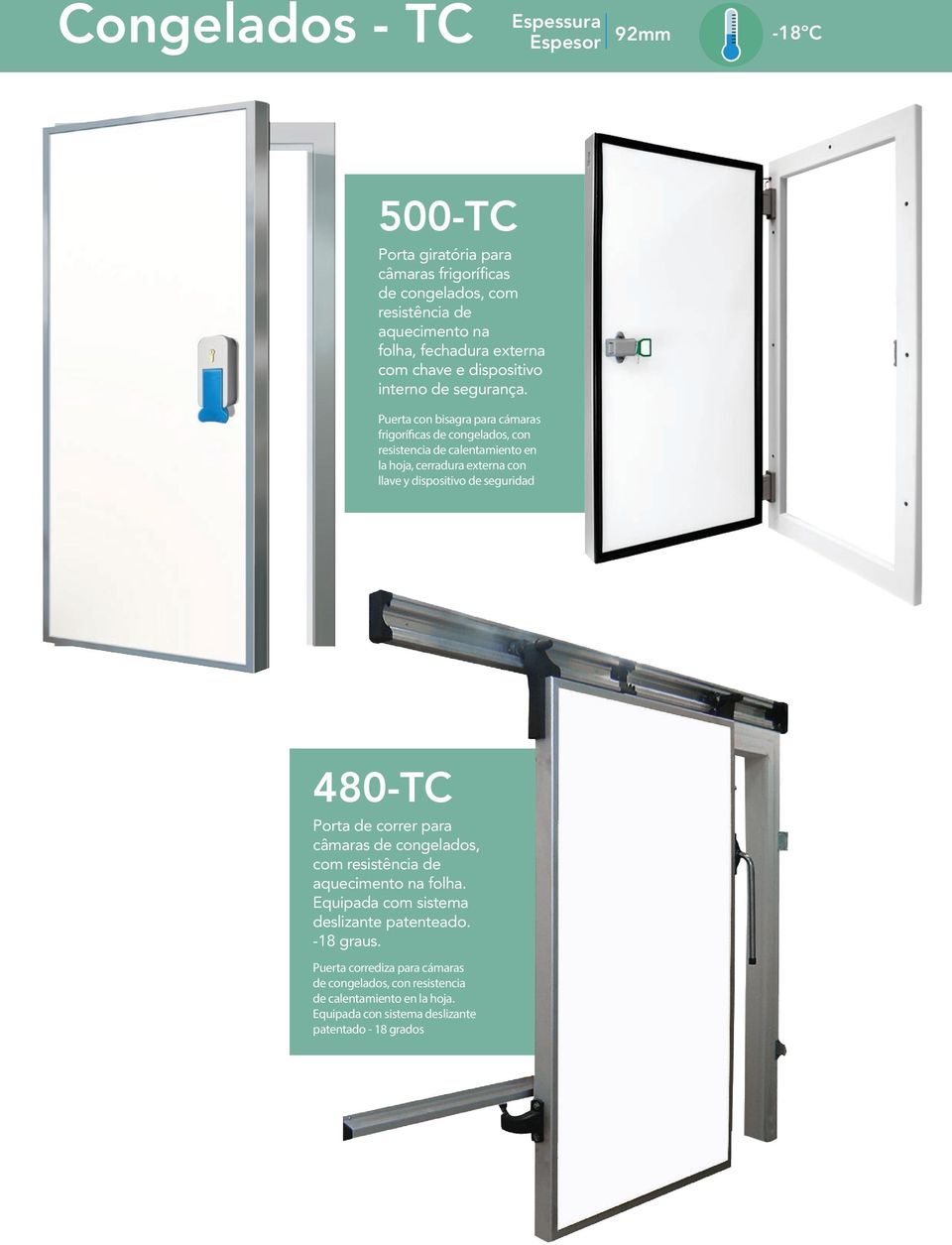 Puerta con bisagra para cámaras frigoríficas de congelados, con resistencia de calentamiento en la hoja, cerradura externa con llave y dispositivo de seguridad