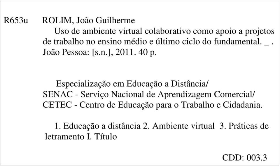 Especialização em Educação a Distância/ SENAC - Serviço Nacional de Aprendizagem Comercial/ CETEC -