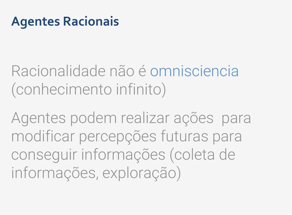 podem realizar ações para modificar percepções