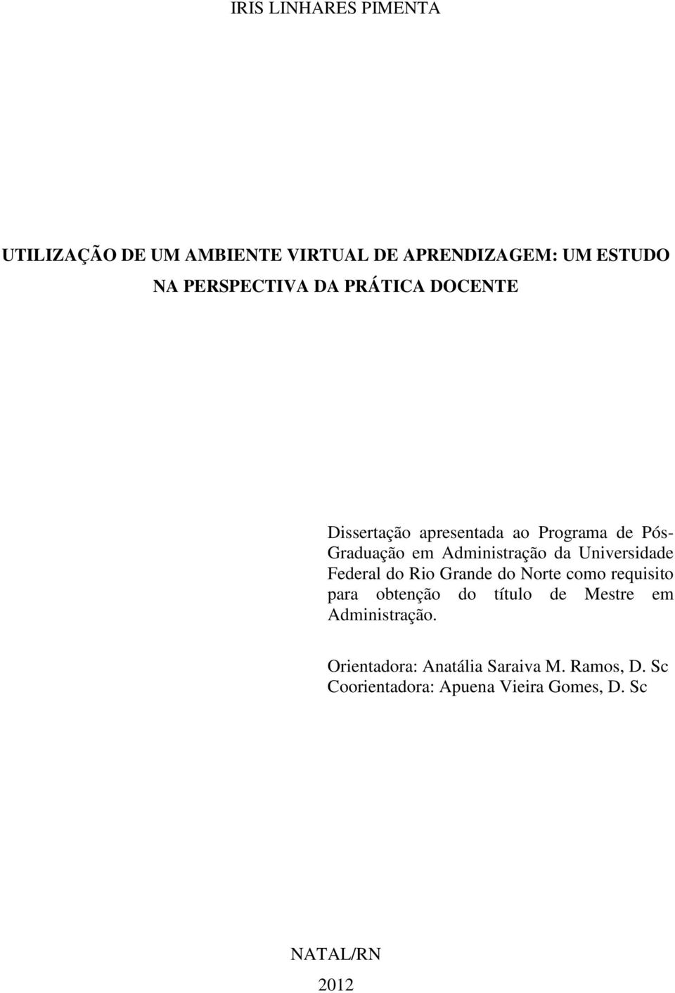 Universidade Federal do Rio Grande do Norte como requisito para obtenção do título de Mestre em