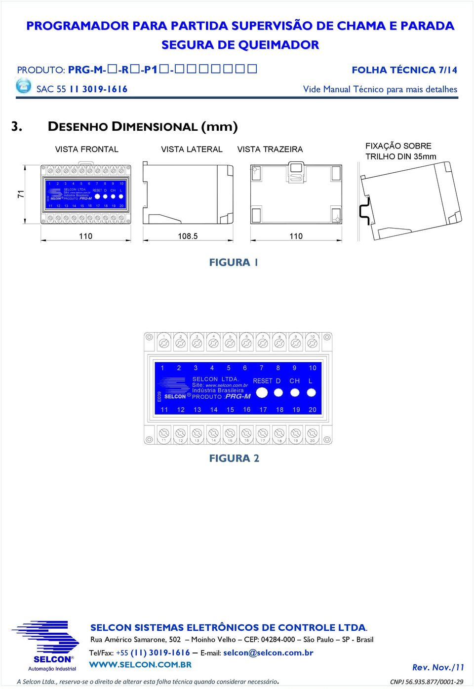 9 10 71 E039 SELCON LTDA. Site: Indústria Brasileira PRODUTO : D CH L 11 12 13 14 15 16 17 18 19 20 110 108.