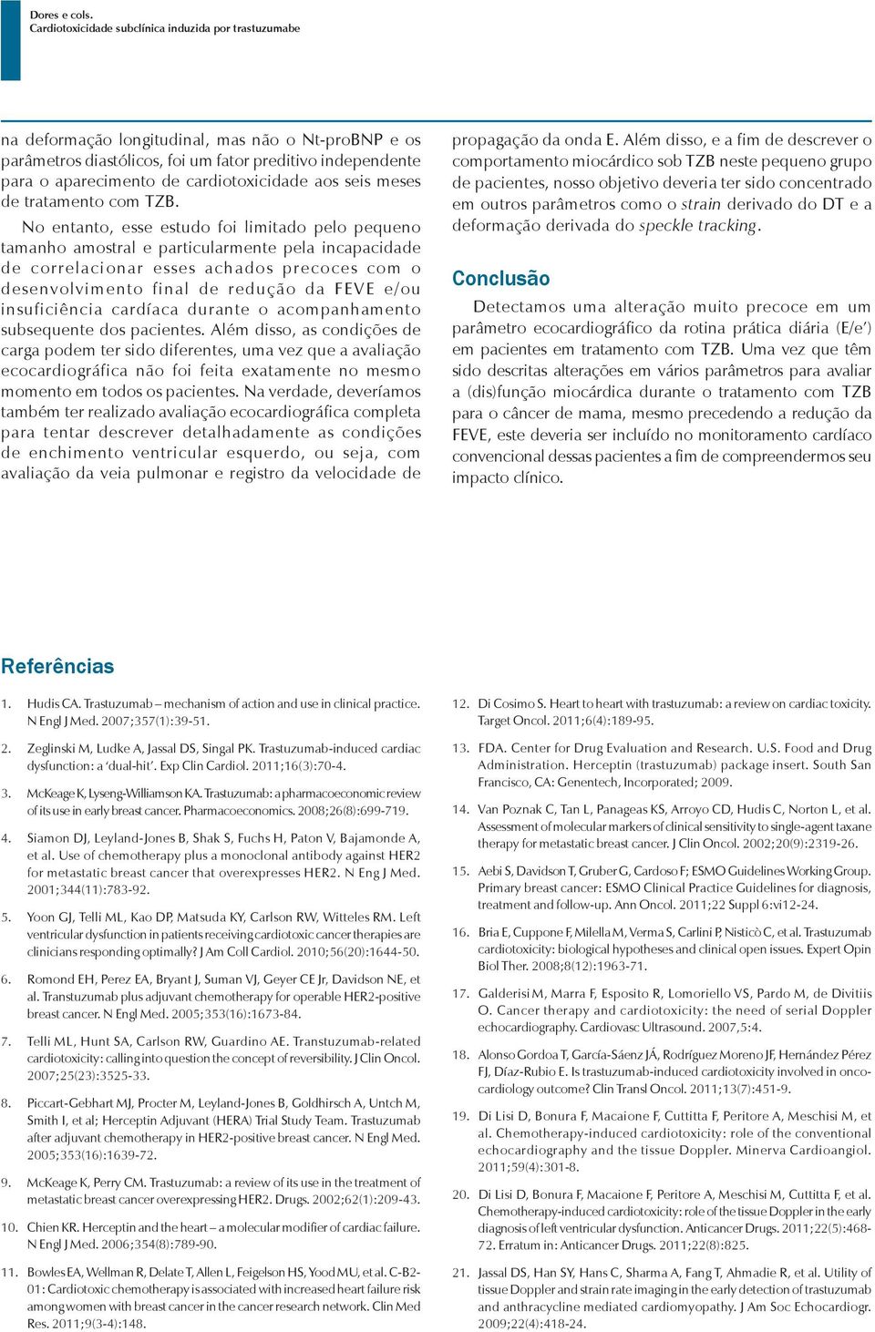 insuficiência cardíaca durante o acompanhamento subsequente dos pacientes.