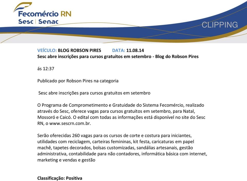 Comprometimento e Gratuidade do Sistema Fecomércio, realizado através do Sesc, oferece vagas para cursos gratuitos em setembro, para Natal, Mossoró e Caicó.