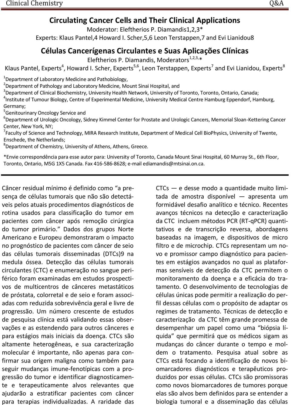 Scher, Experts 5,6, Leon Terstappen, Experts 7 and Evi Lianidou, Experts 8 1 Department of Laboratory Medicine and Pathobiology, 2 Department of Pathology and Laboratory Medicine, Mount Sinai