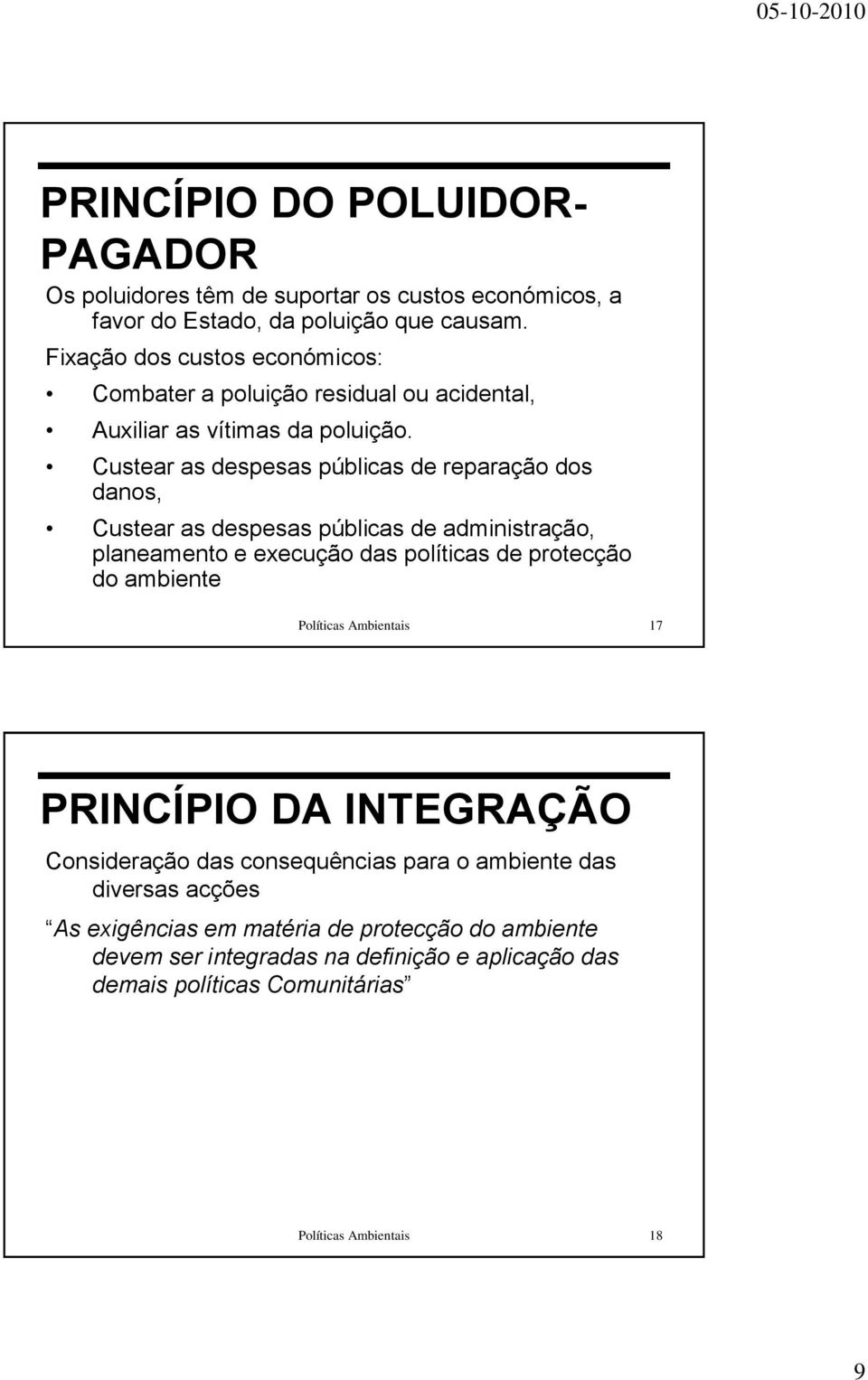 Custear as despesas públicas de reparação dos danos, Custear as despesas públicas de administração, planeamento e execução das políticas de protecção do ambiente