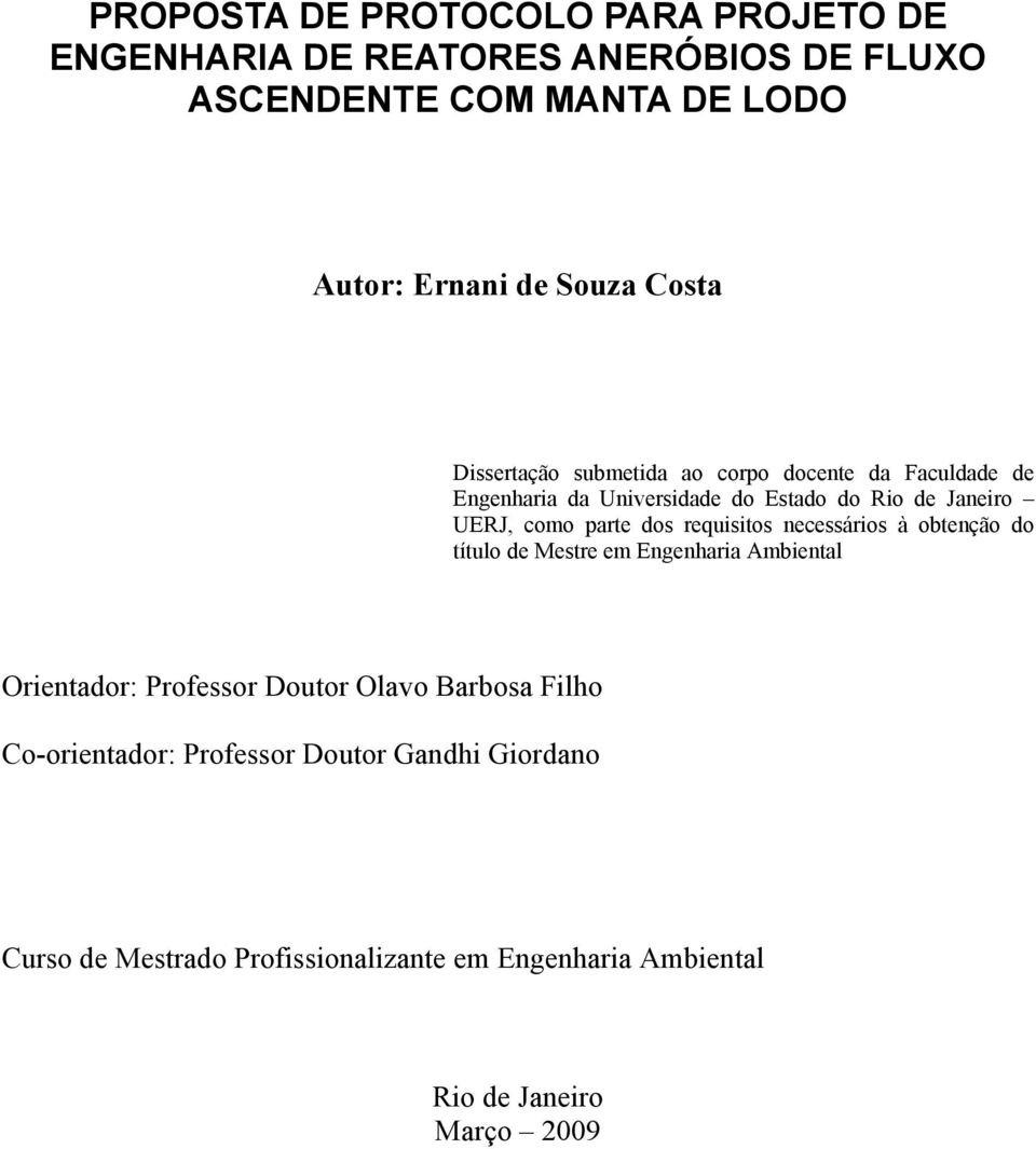 dos requisitos necessários à obtenção do título de Mestre em Engenharia Ambiental Orientador: Professor Doutor Olavo Barbosa Filho