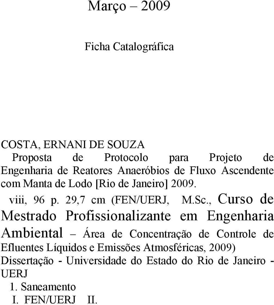 , Curso de Mestrado Profissionalizante em Engenharia Ambiental Área de Concentração de Controle de Efluentes