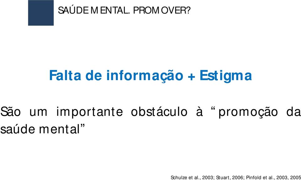 importante obstáculo à promoção da saúde