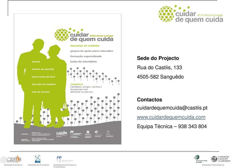Contactos cuidardequemcuida@castiis.pt www.
