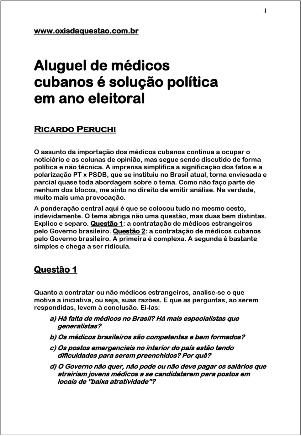 discutido de forma política e não técnica.