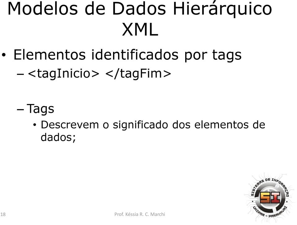 <taginicio> </tagfim> Tags