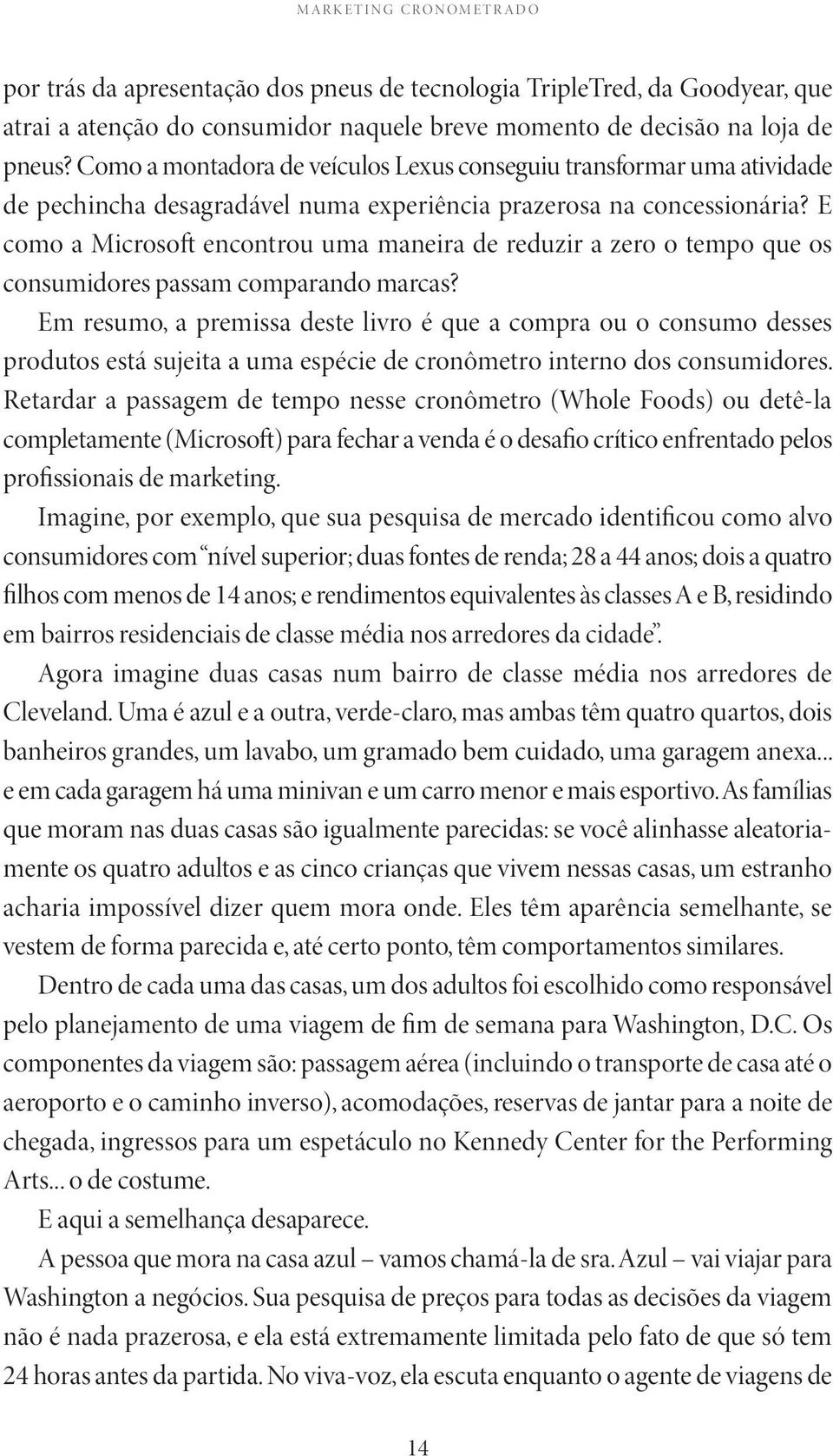 E como a Microsoft encontrou uma maneira de reduzir a zero o tempo que os consumidores passam comparando marcas?