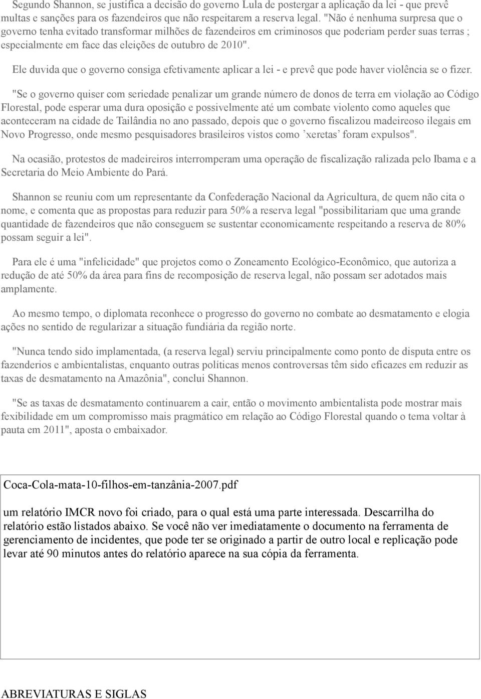 Ele duvida que o governo consiga efetivamente aplicar a lei - e prevê que pode haver violência se o fizer.