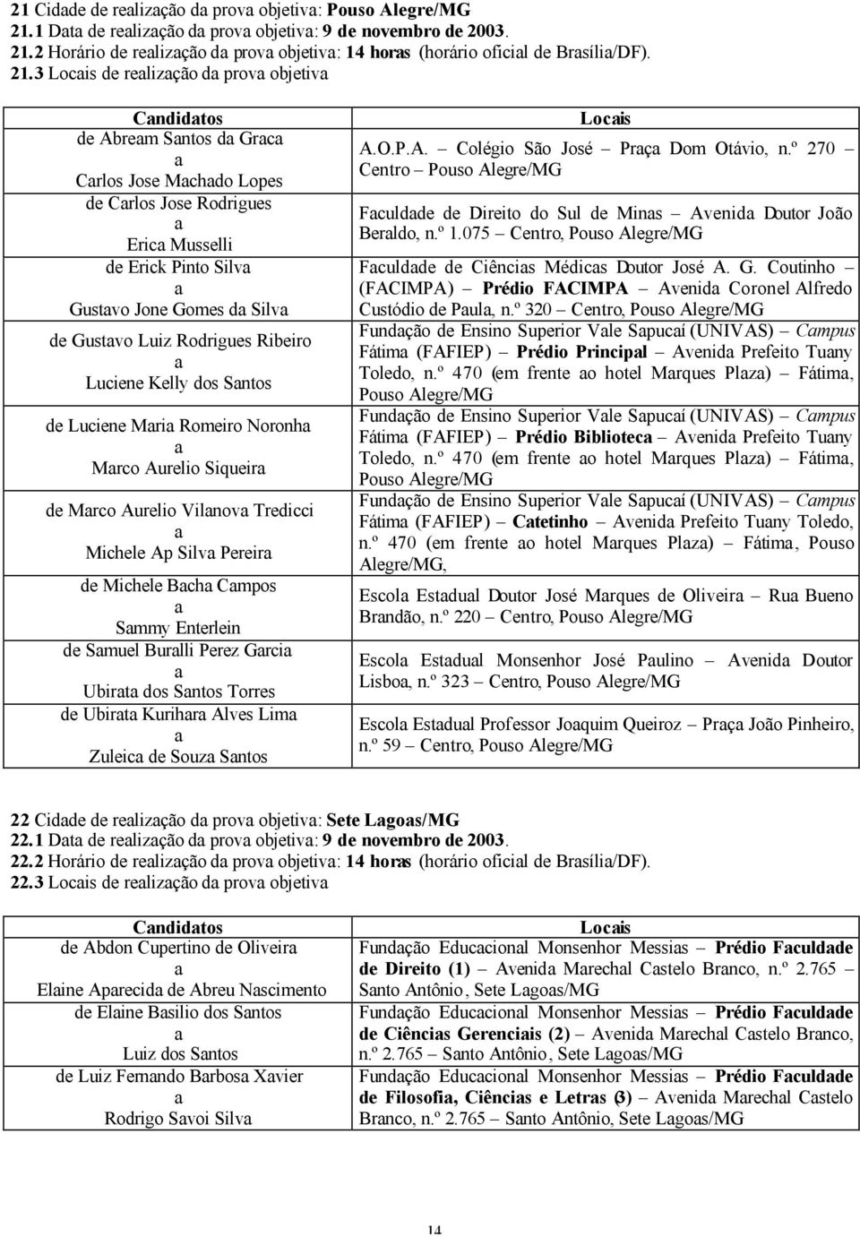 2 Horário de relizção d prov objetiv: 14 hors (horário oficil de Brsíli/DF). 21.