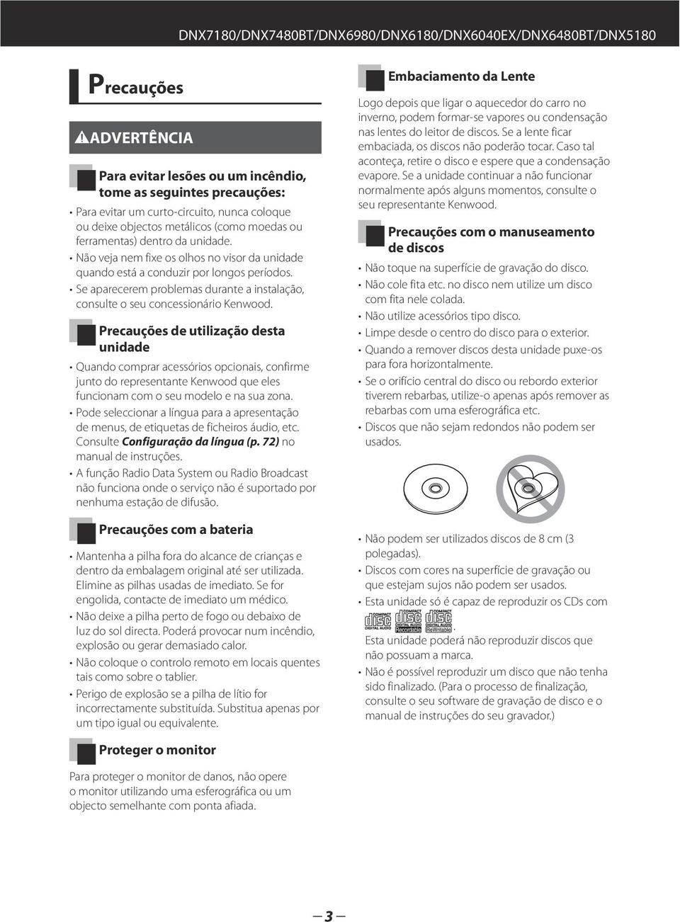 Se aparecerem problemas durante a instalação, consulte o seu concessionário Kenwood.