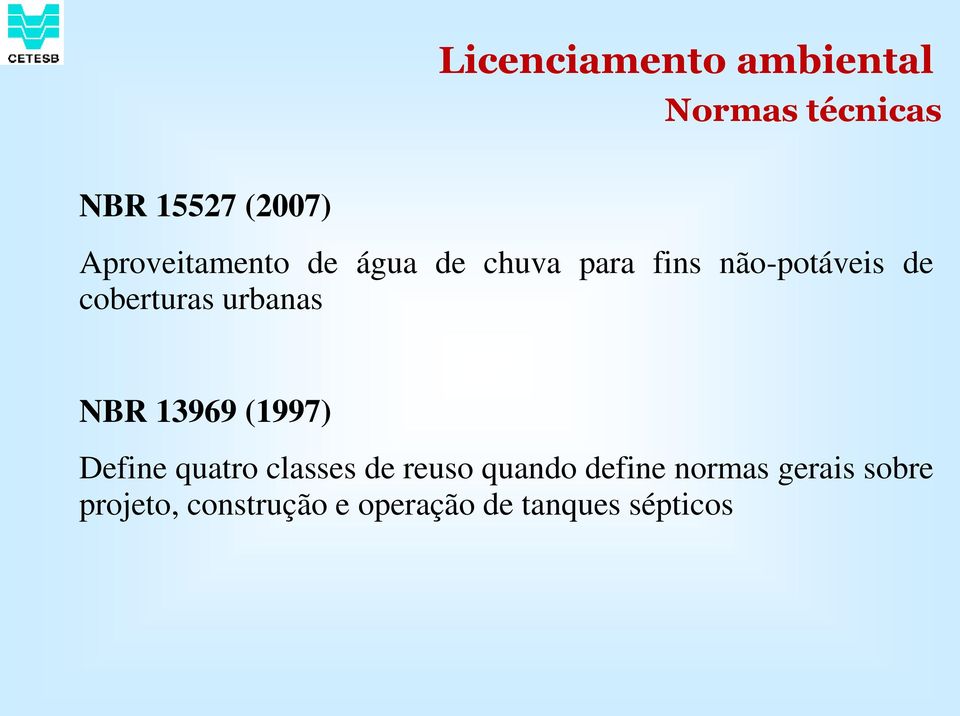 coberturas urbanas NBR 13969 (1997) Define quatro classes de reuso