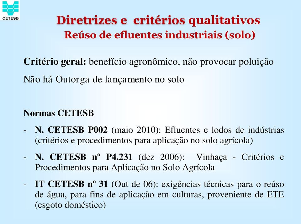 CETESB P002 (maio 2010): Efluentes e lodos de indústrias (critérios e procedimentos para aplicação no solo agrícola) - N. CETESB nº P4.