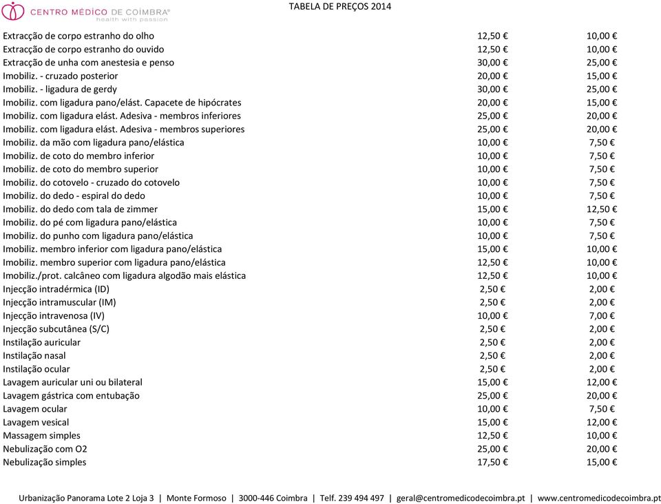 da mão com ligadura pano/elástica Imobiliz. de coto do membro inferior Imobiliz. de coto do membro superior Imobiliz. do cotovelo - cruzado do cotovelo Imobiliz. do dedo - espiral do dedo Imobiliz.