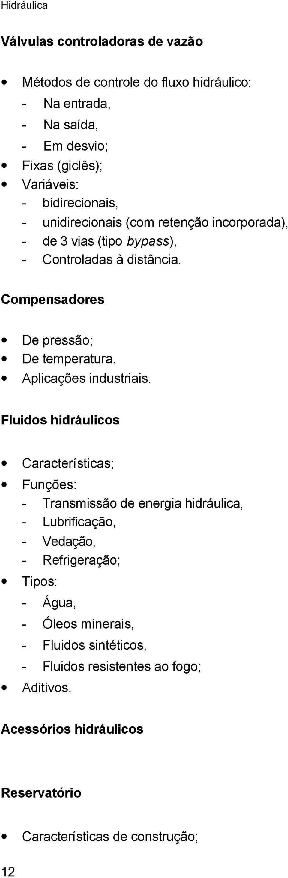 Compensadores De pressão; De temperatura. Aplicações industriais.