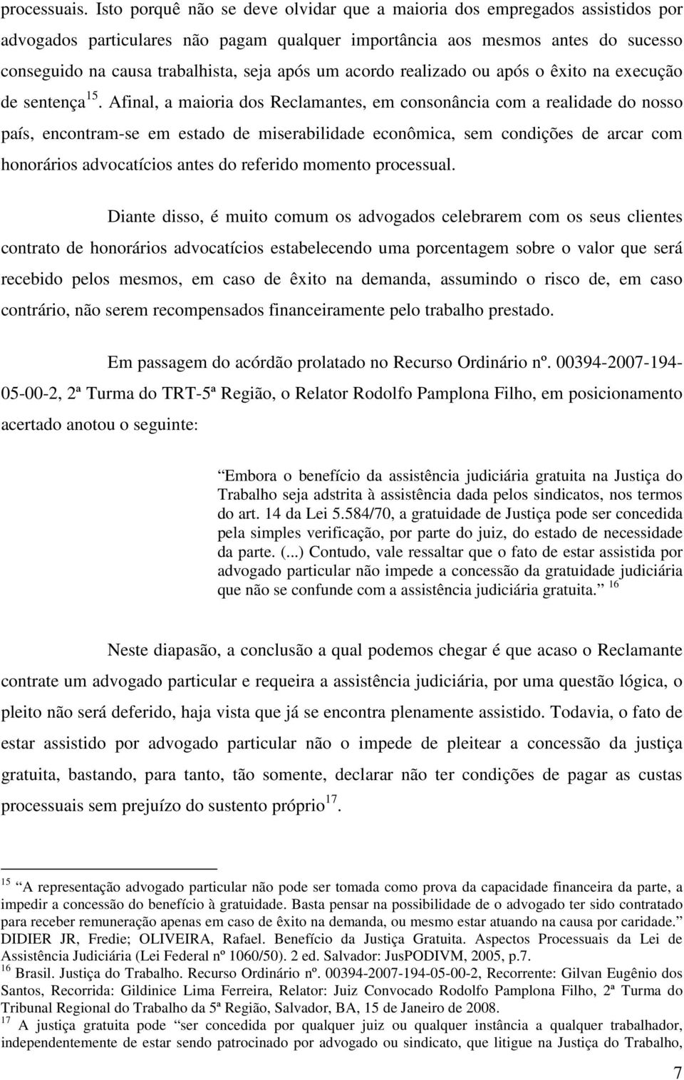 após um acordo realizado ou após o êxito na execução de sentença 15.