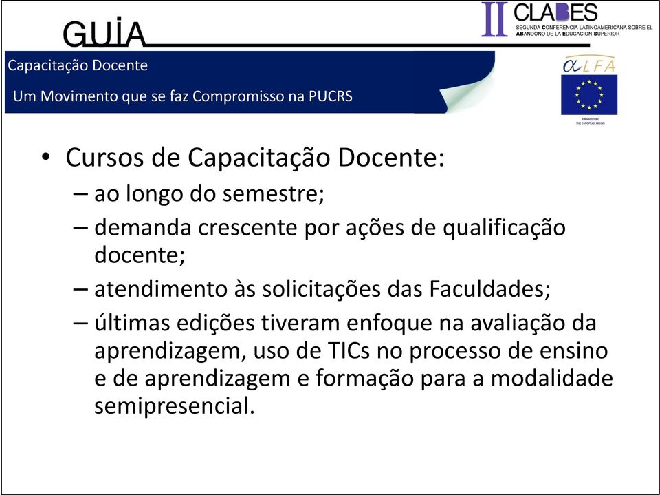 últimas edições tiveram enfoque na avaliação da aprendizagem, uso de TICs no