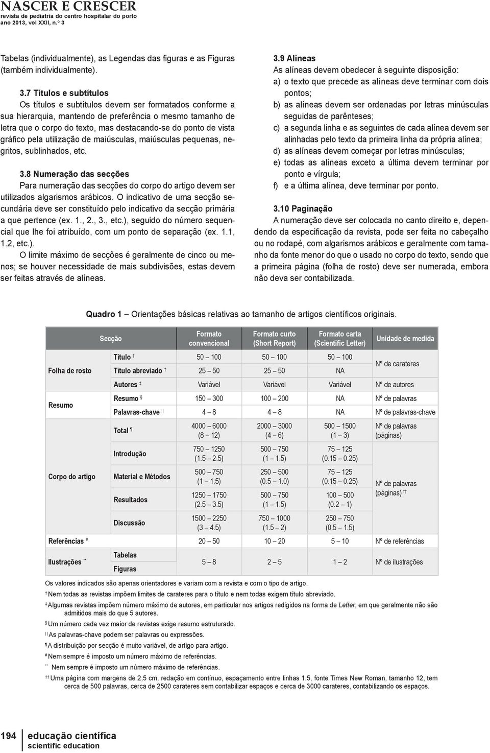 vista gráþ co pela utilização de maiúsculas, maiúsculas pequenas, negritos, sublinhados, etc. 3.