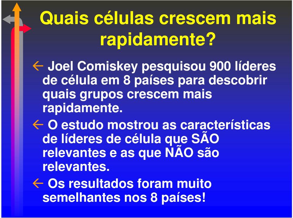 quais grupos crescem mais rapidamente.