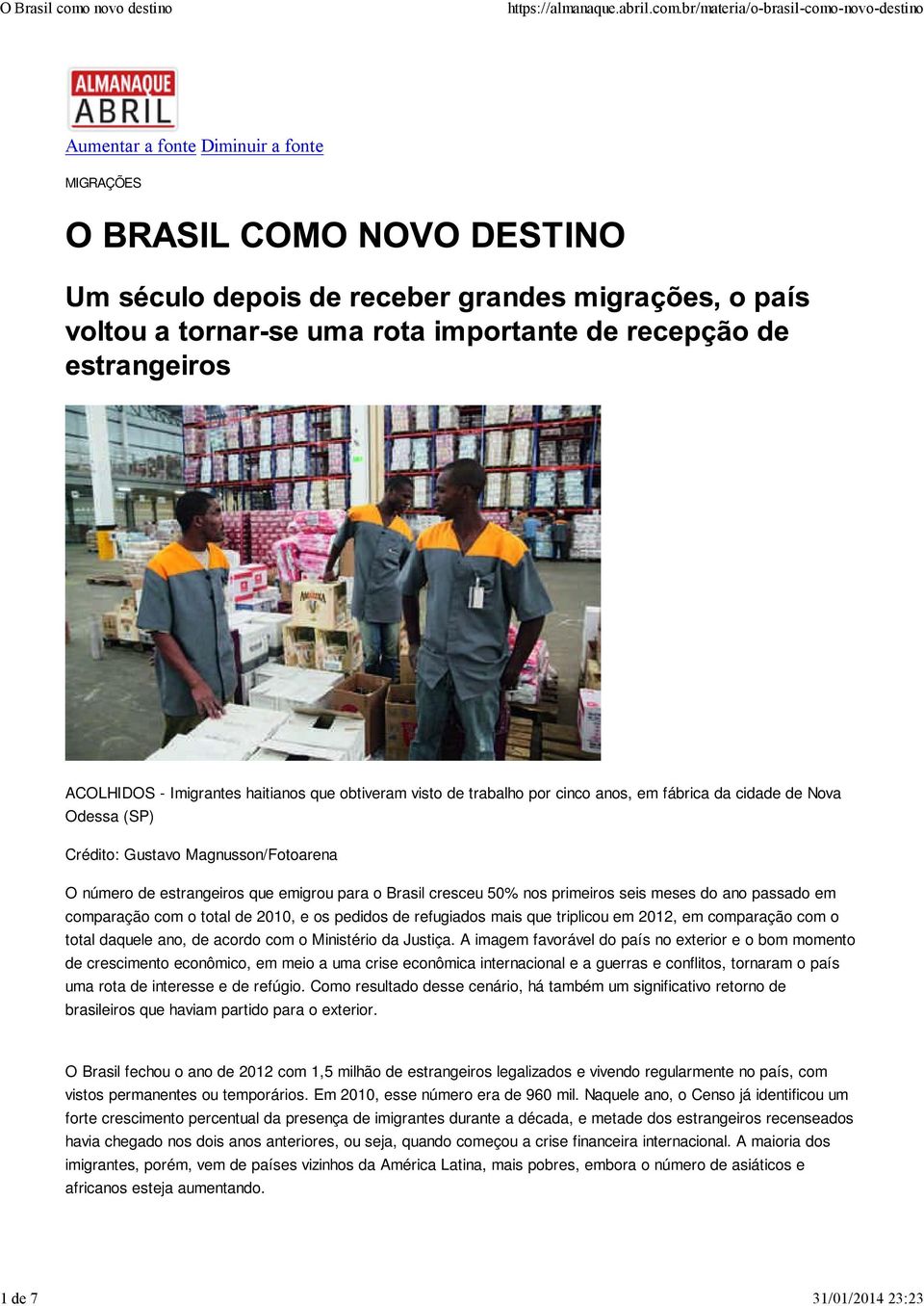 que triplicou em 2012, em comparação com o total daquele ano, de acordo com o Ministério da Justiça.