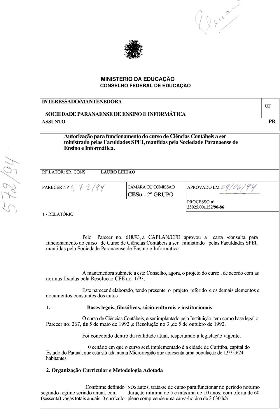 LAURO LEITÃO PARECER NP CÂMARA OU COMISSÃO CESu - 2º GRUPO 1 - RELATÓRIO APROVADO EM PROCESSO nº 23025.001152/90-86 Pelo Parecer no.