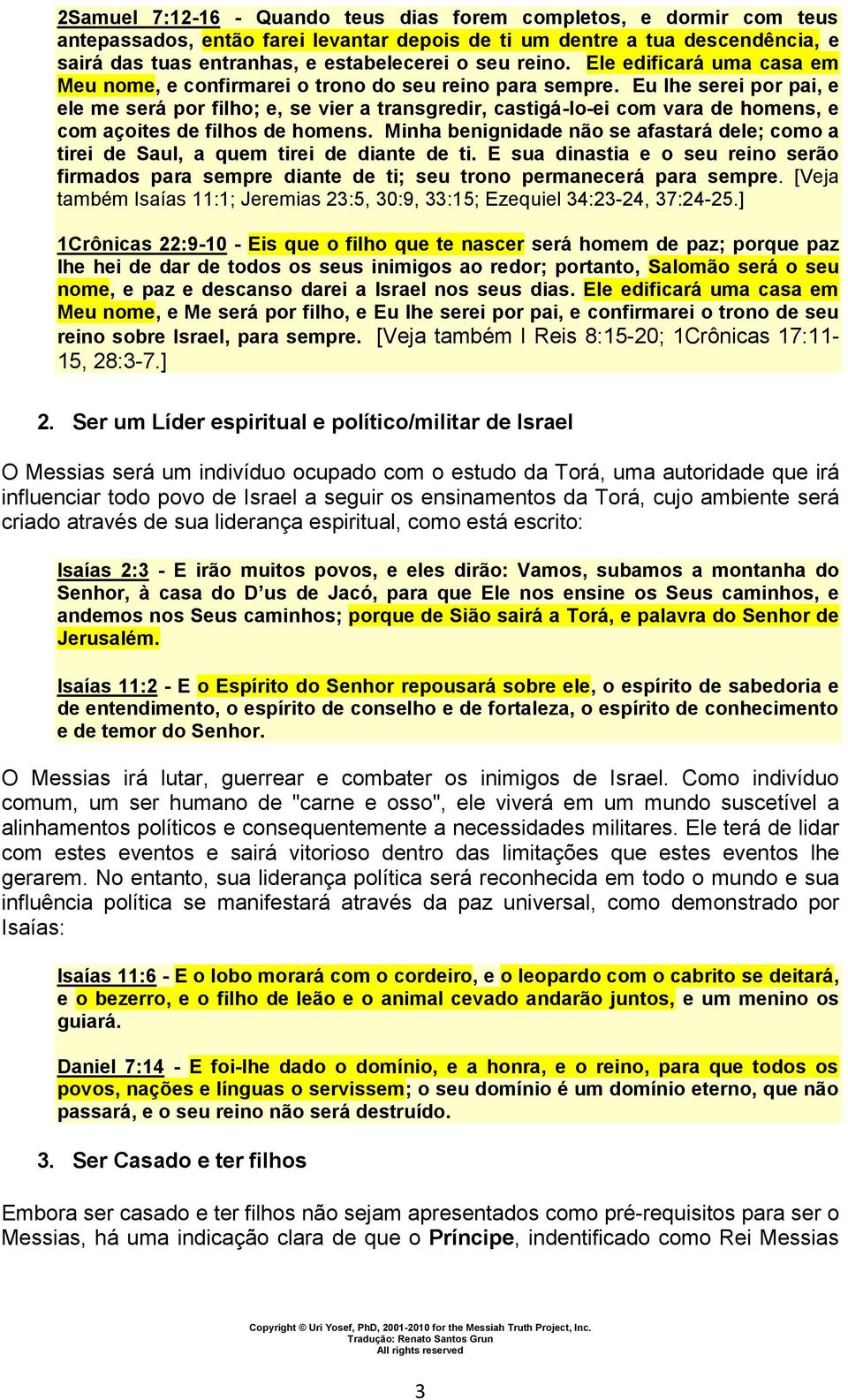 Eu lhe serei por pai, e ele me será por filho; e, se vier a transgredir, castigá-lo-ei com vara de homens, e com açoites de filhos de homens.