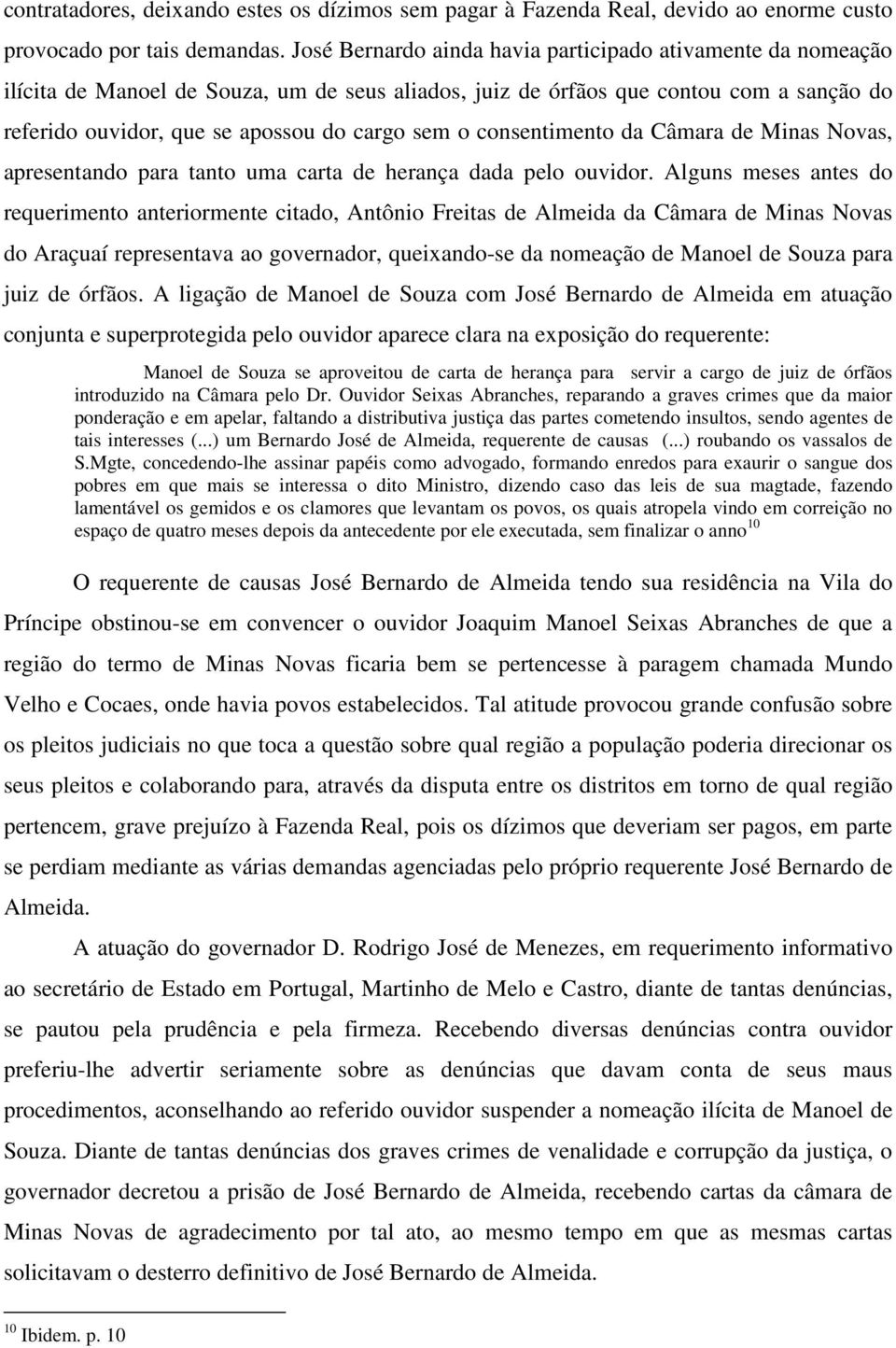 consentimento da Câmara de Minas Novas, apresentando para tanto uma carta de herança dada pelo ouvidor.