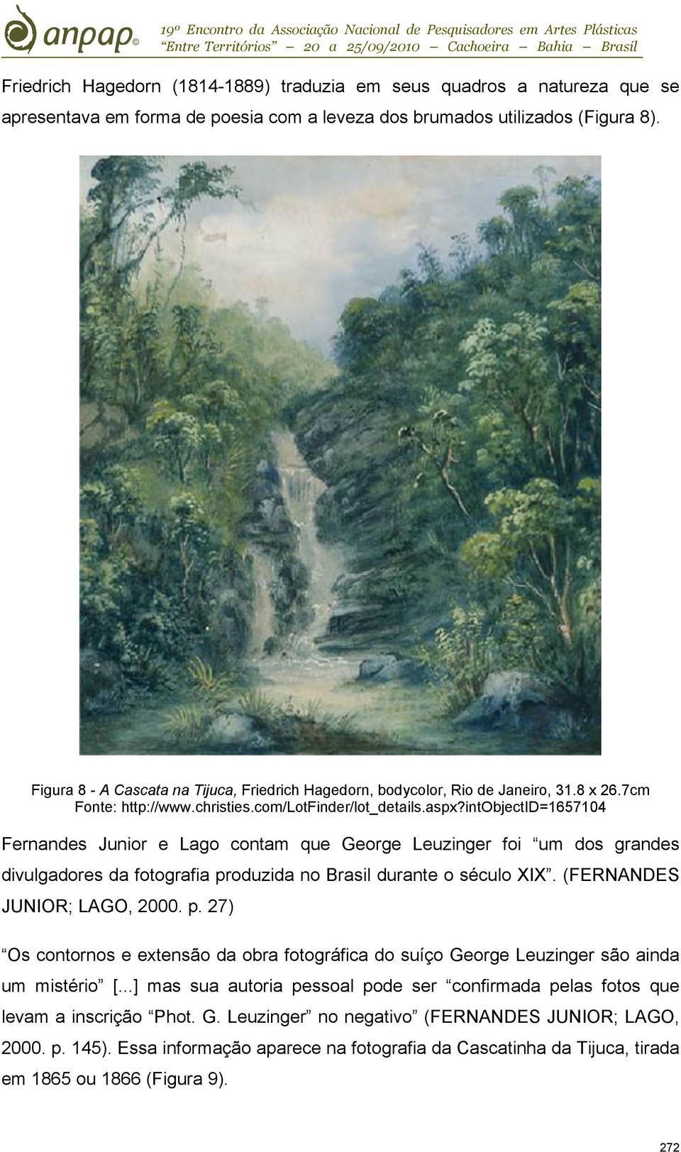 intobjectid=1657104 Fernandes Junior e Lago contam que George Leuzinger foi um dos grandes divulgadores da fotografia pr