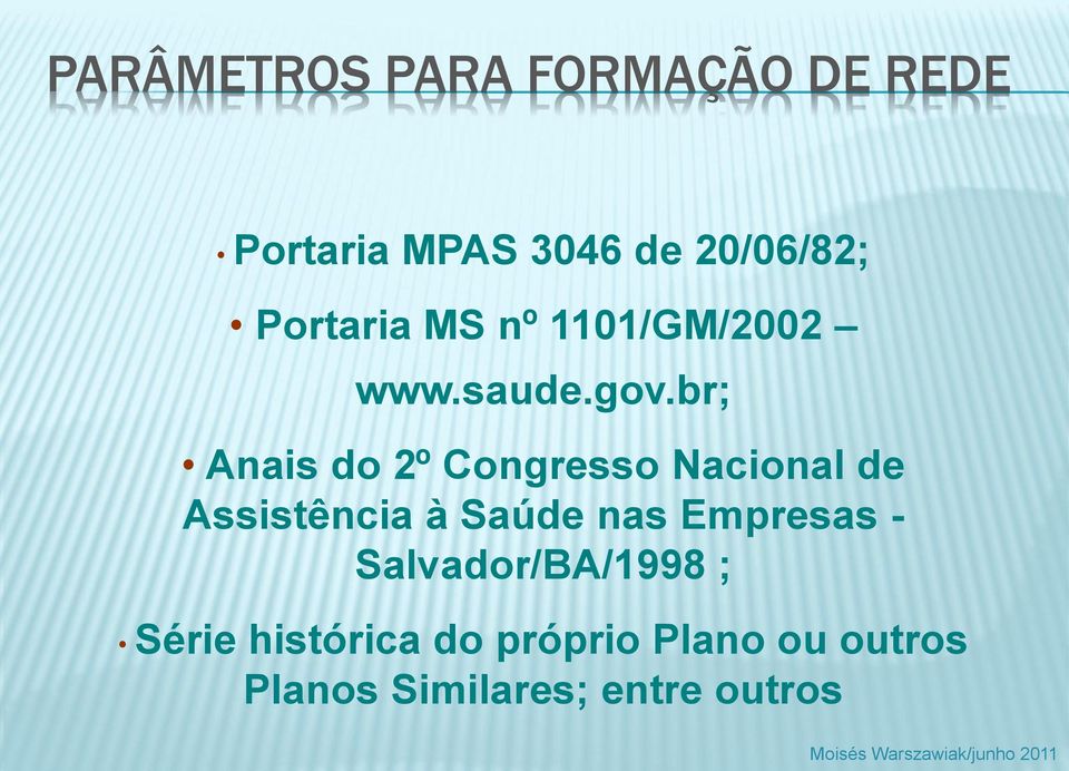 br; Anais do 2º Congresso Nacional de Assistência à Saúde nas