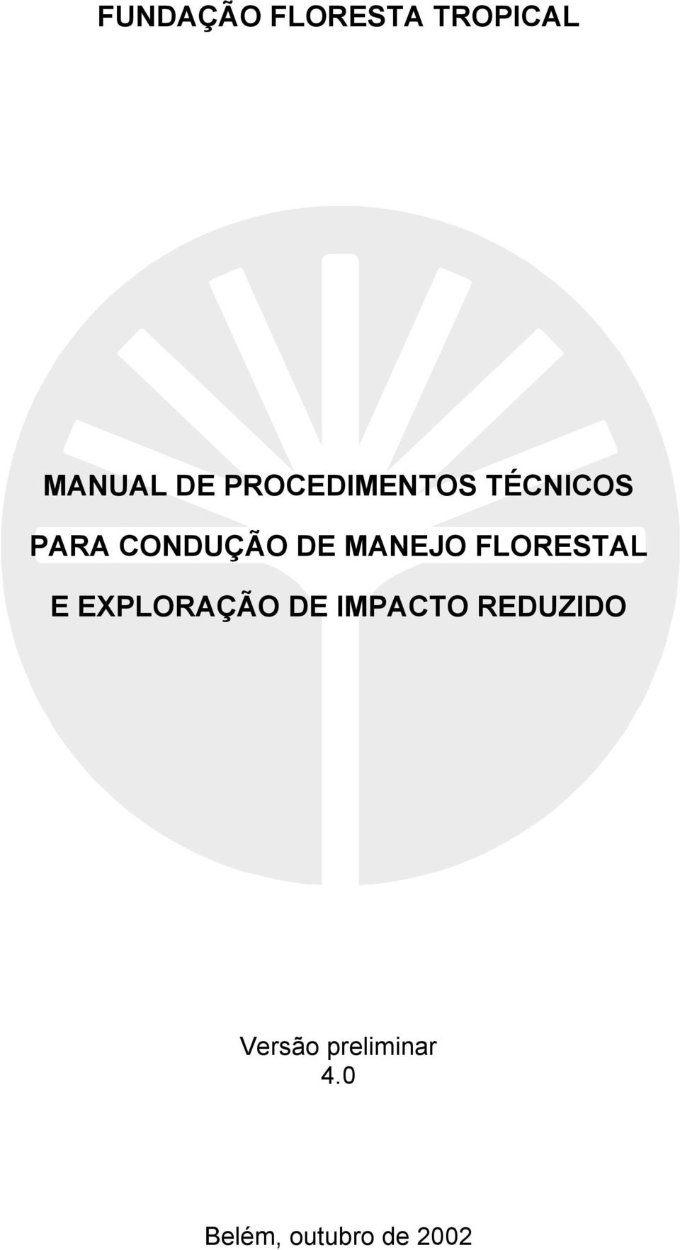 MANEJO FLORESTAL E EXPLORAÇÃO DE IMPACTO