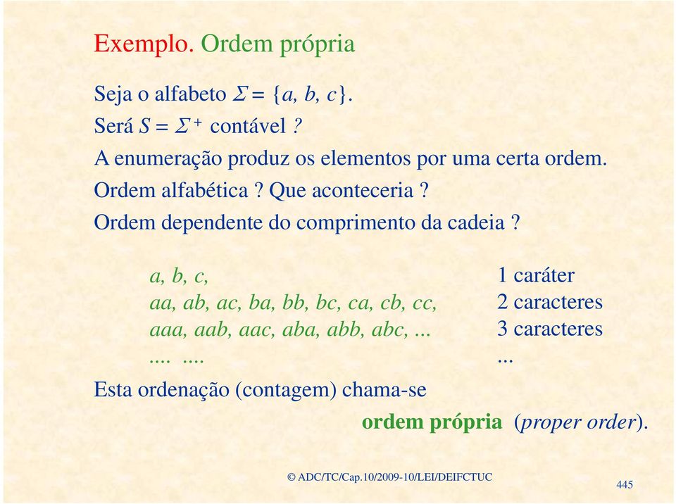 Ordem dependente do comprimento da cadeia?