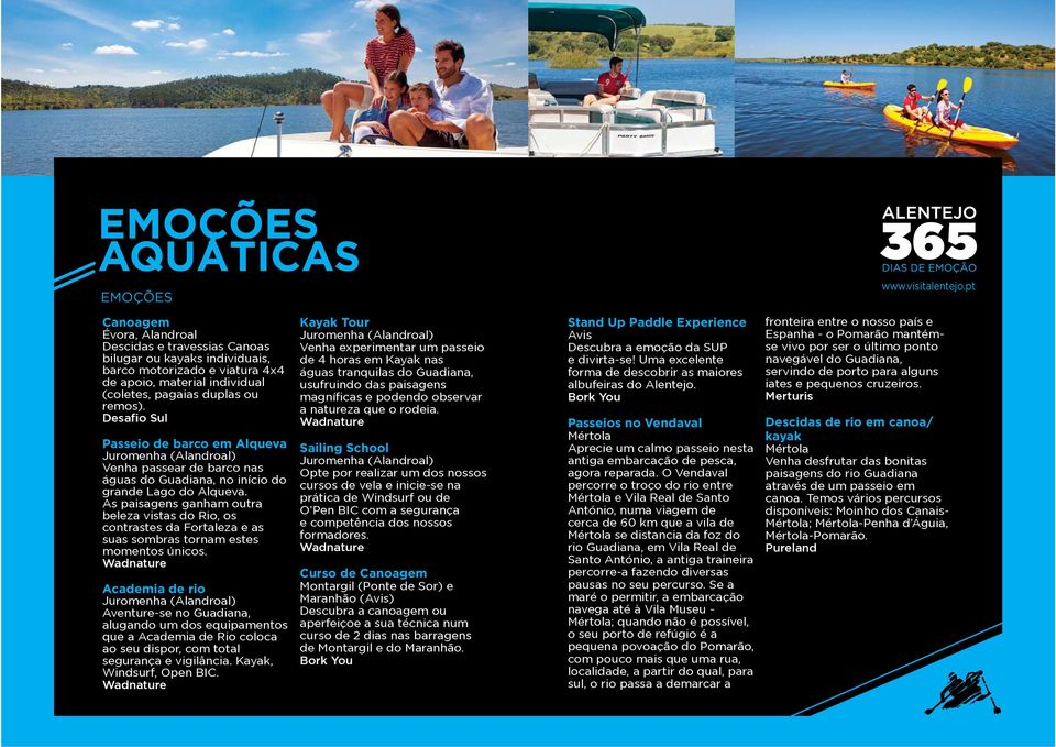 Wadnature Kayak Tour Venha experimentar um passeio de 4 horas em Kayak nas usufruindo das paisagens Wadnature Sailing School Opte por realizar um dos nossos prática de Windsurf ou de O Pen BIC com a