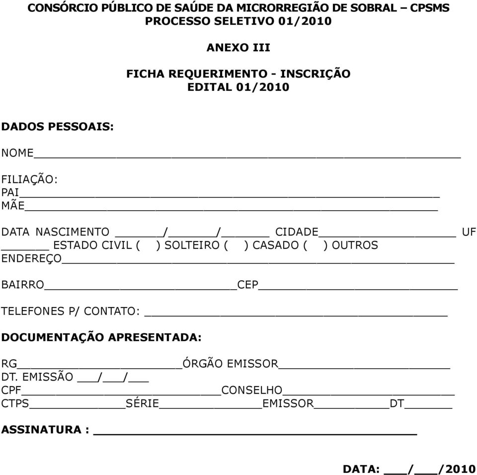 CASADO ( ) OUTROS ENDEREÇO BAIRRO CEP TELEFONES P/ CONTATO: DOCUMENTAÇÃO