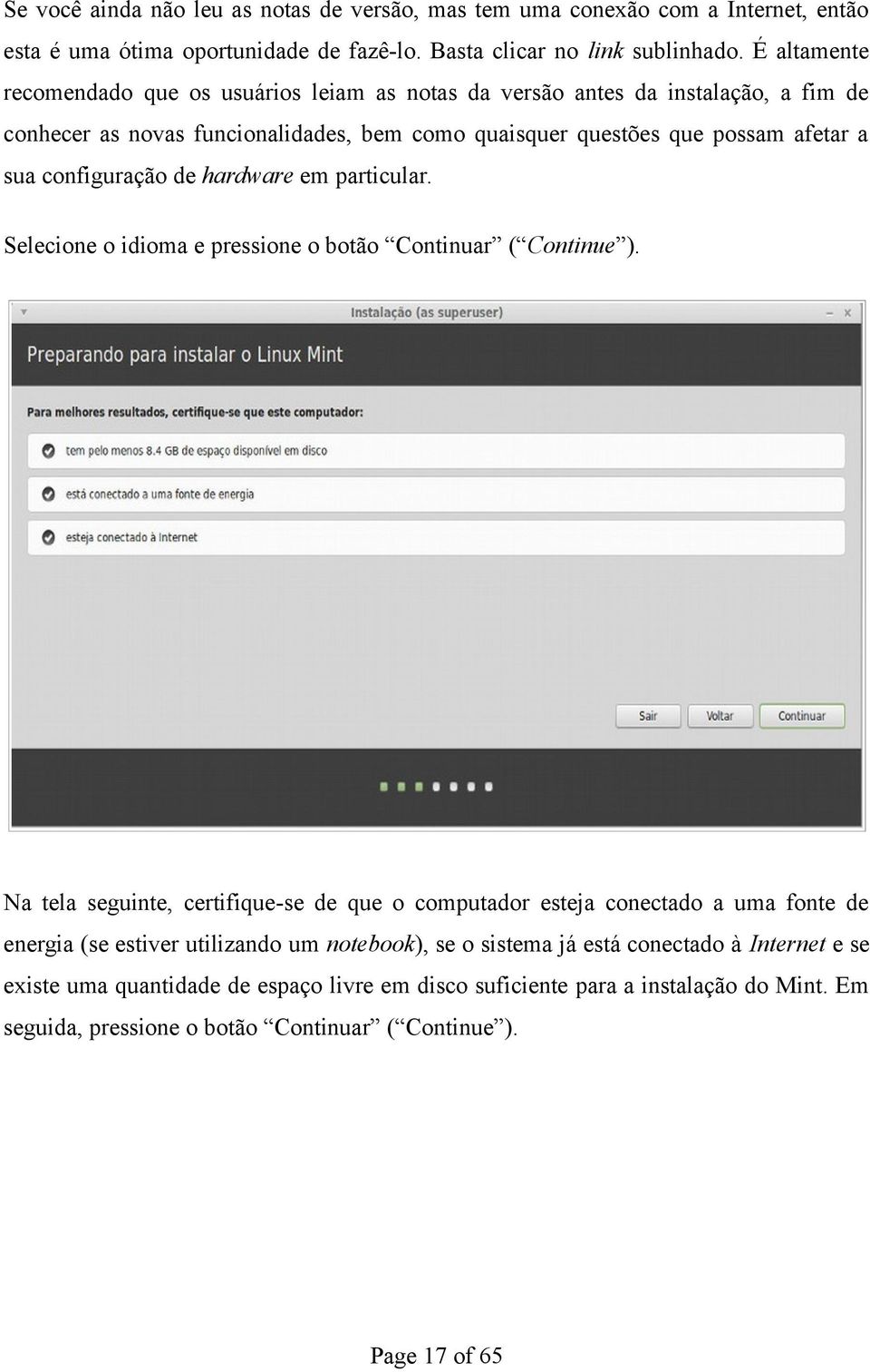 configuração de hardware em particular. Selecione o idioma e pressione o botão Continuar ( Continue ).