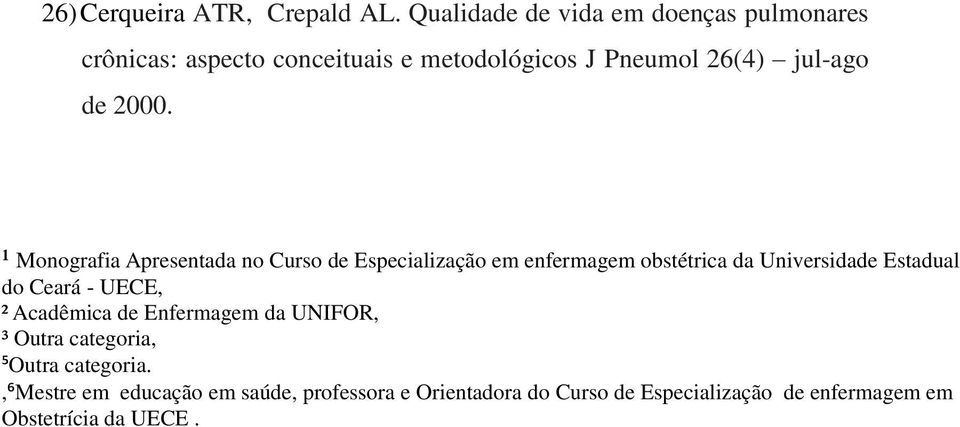 2000. ¹ Monografia Apresentada no Curso de Especialização em enfermagem obstétrica da Universidade Estadual do