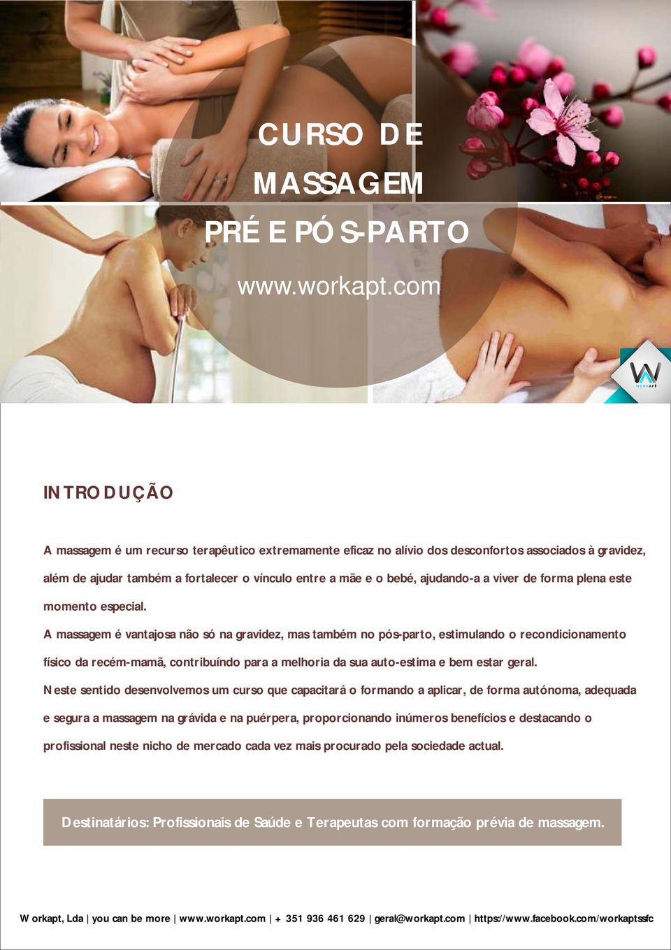 A massagem é vantajosa não só na gravidez, mas também no pós-parto, estimulando o recondicionamento físico da recém-mamã, contribuíndo para a melhoria da sua auto-estima e bem estar geral.