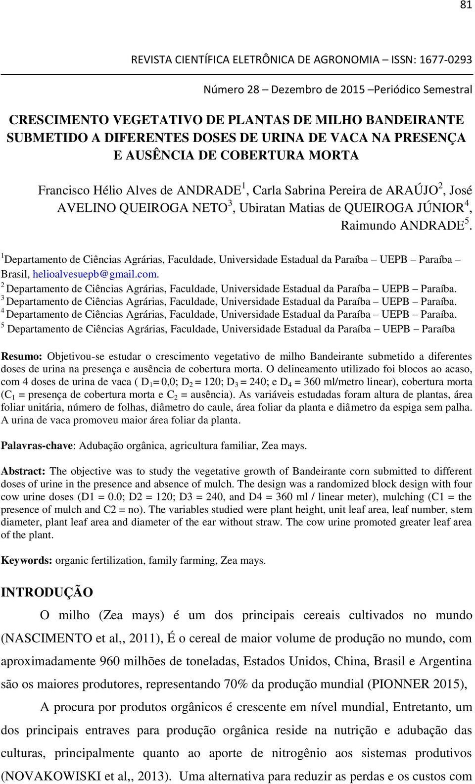 Raimundo ANDRADE 5. 1 Departamento de Ciências Agrárias, Faculdade, Universidade Estadual da Paraíba UEPB Paraíba Brasil, helioalvesuepb@gmail.com.