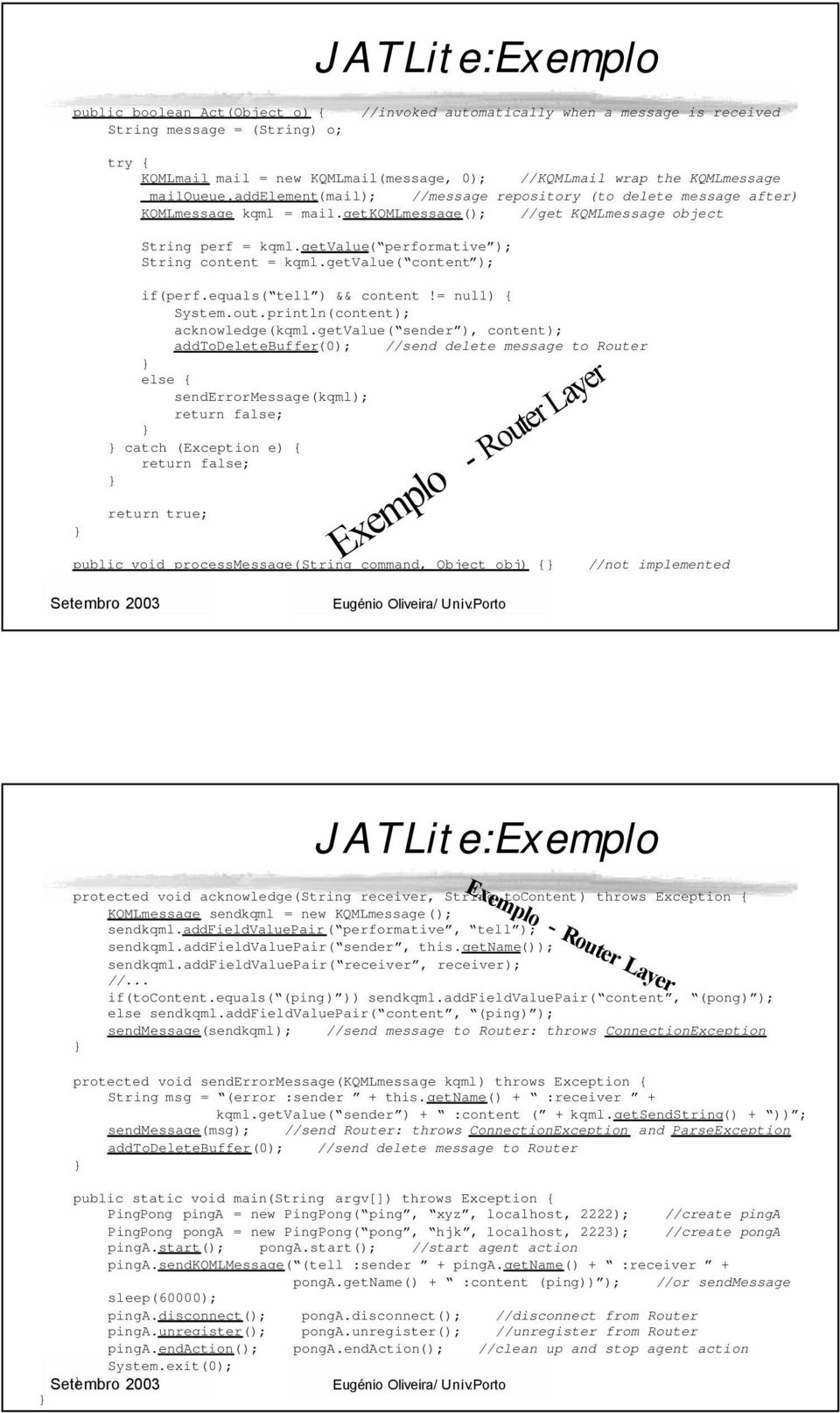 getvalue( performative ); String content = kqml.getvalue( content ); if(perf.equals( tell ) && content!= null) { System.out.println(content); acknowledge(kqml.