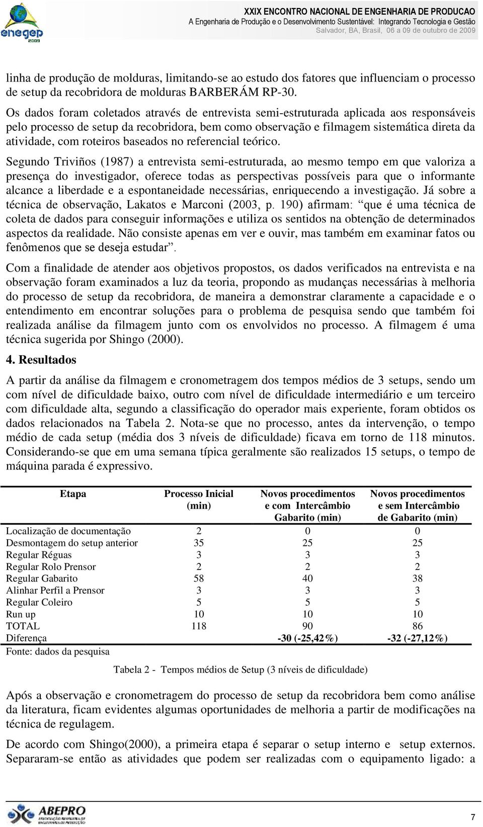 roteiros baseados no referencial teórico.