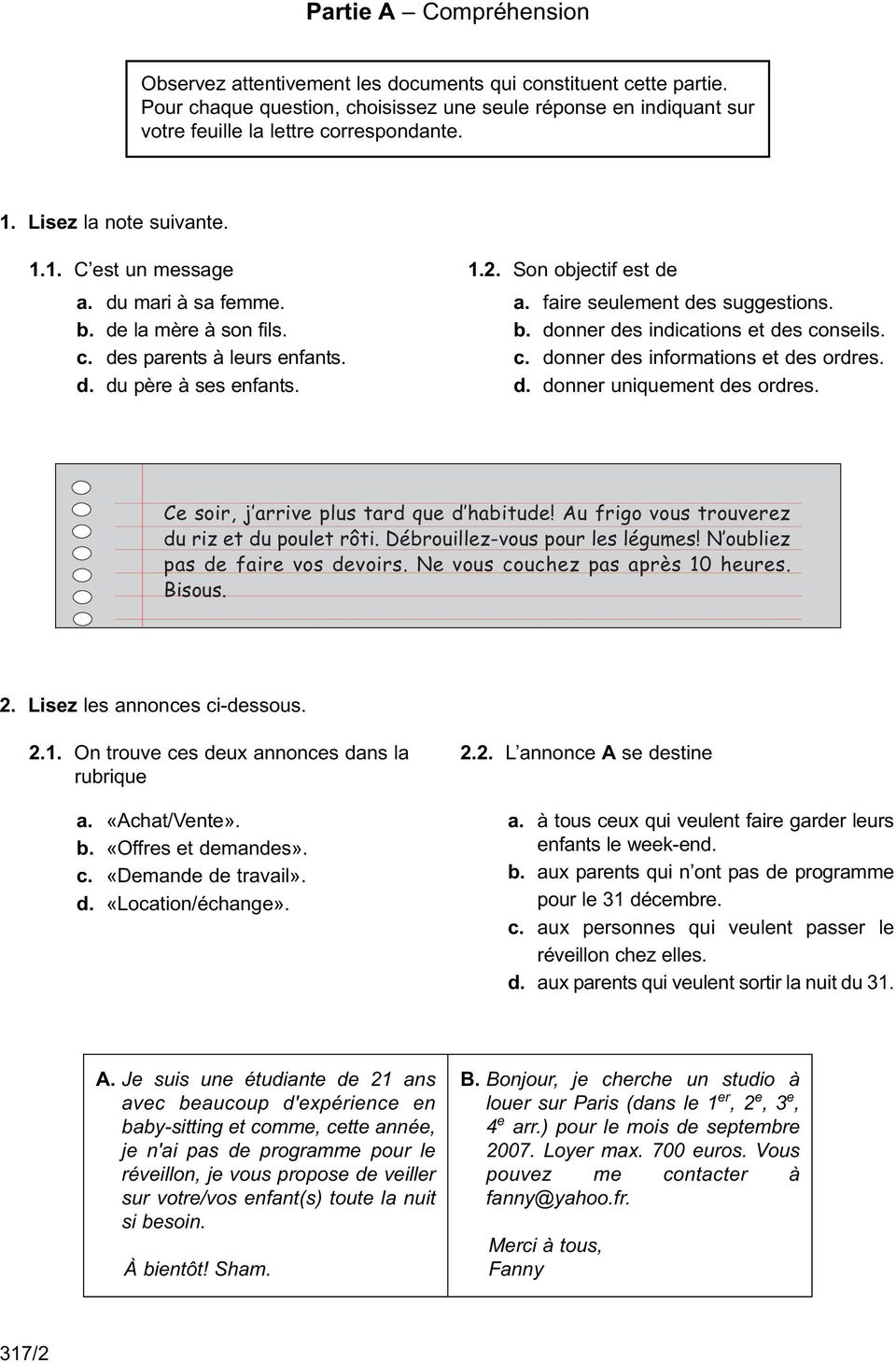 b. donner des indications et des conseils. c. donner des informations et des ordres. d. donner uniquement des ordres. Ce soir, j arrive plus tard que d habitude!