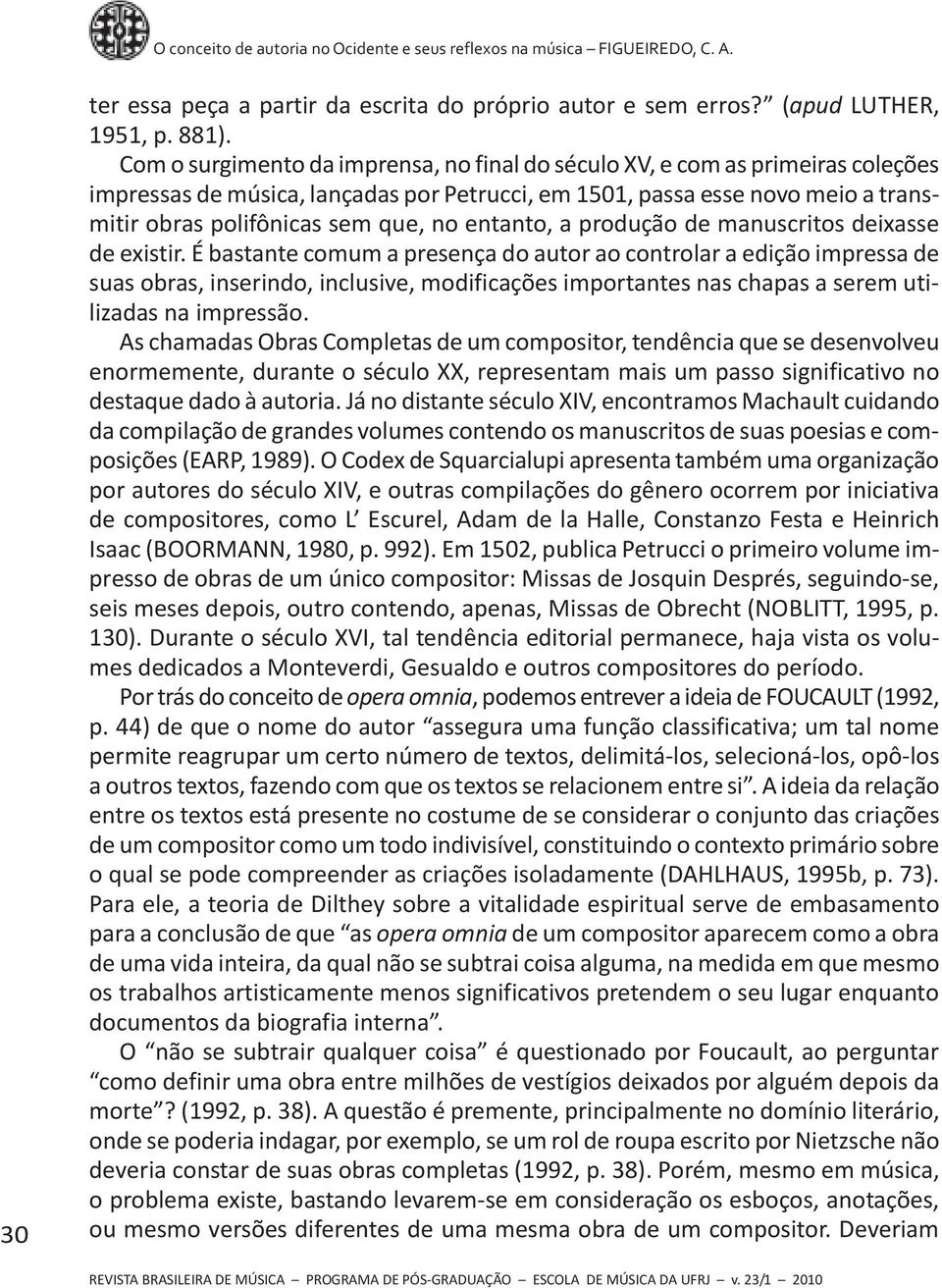 entanto, a produção de manuscritos deixasse de existir.