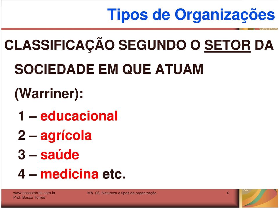 (Warriner): 1 educacional 2 agrícola 3 saúde