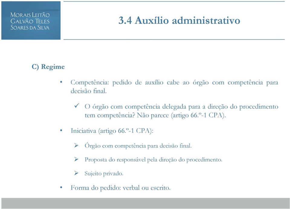 Não parece (artigo 66.º-1 CPA). Iniciativa (artigo 66.