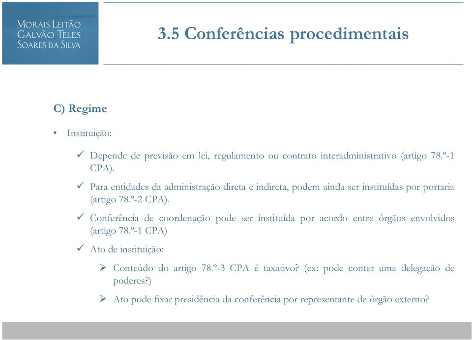 Conferência de coordenação pode ser instituída por acordo entre órgãos envolvidos (artigo 78.