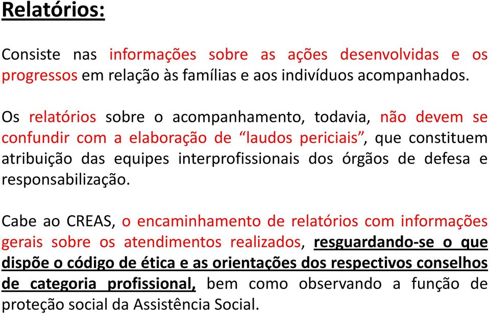 interprofissionais dos órgãos de defesa e responsabilização.